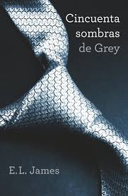 Cincuenta Sombras de Grey/ E.L.James.-Barcelona: Grijalbo,2012