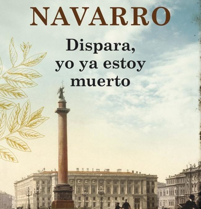 Dispara, yo ya estoy muerto / Julia Navarro.- Barcelona : Plaza y Janés, 2013