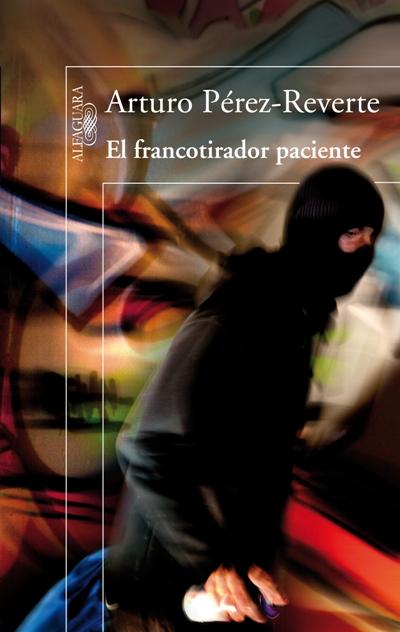 El francotirador impaciente / Arturo Pérez-Reverte.- Madrid : Alfaguara, 2013