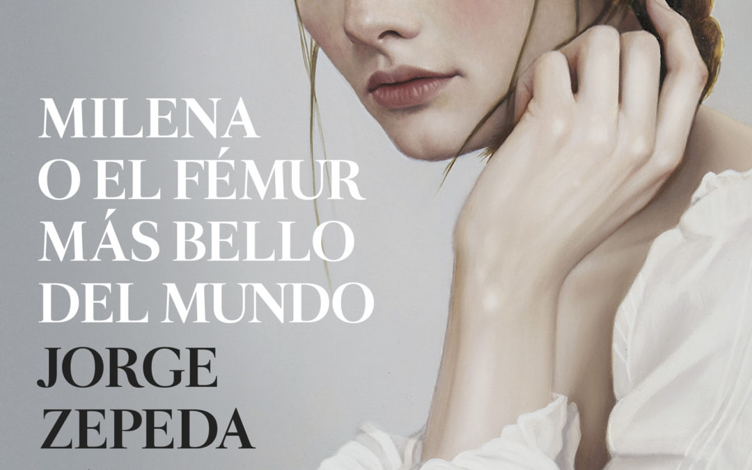 Milena o el fémur más bello del mundo/ Jorge Zepeda Patterson.- Barcelona: Planeta, 2014