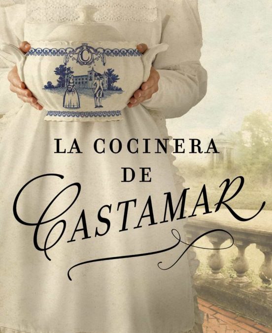 La cocinera de Castamar / Fernando J. Múñez.- Barcelona : Planeta, 2021